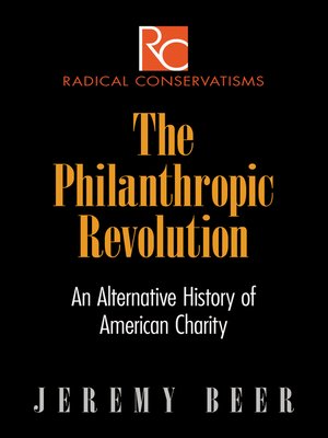 cover image of The Philanthropic Revolution: an Alternative History of American Charity